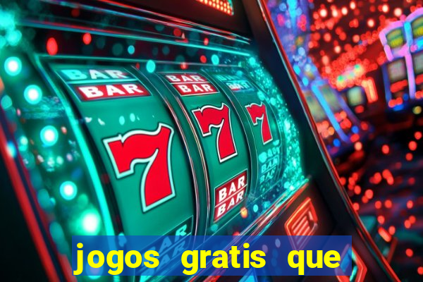 jogos gratis que realmente ganha dinheiro